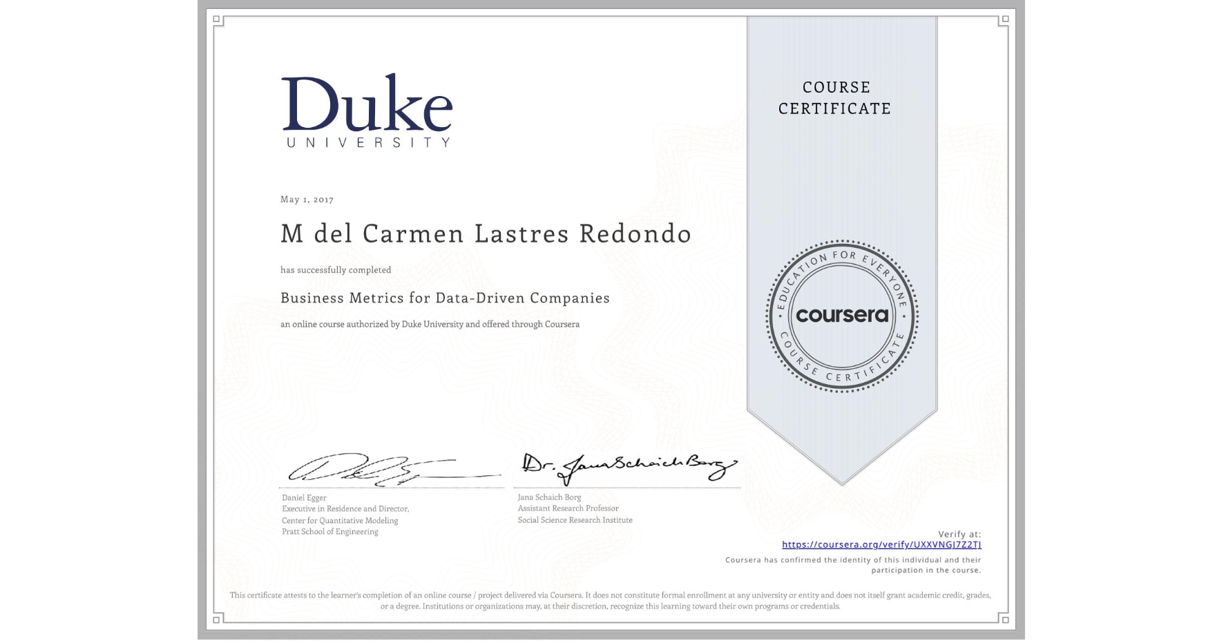 View certificate for M del Carmen  Lastres Redondo, Business Metrics for Data-Driven Companies, an online non-credit course authorized by Duke University and offered through Coursera