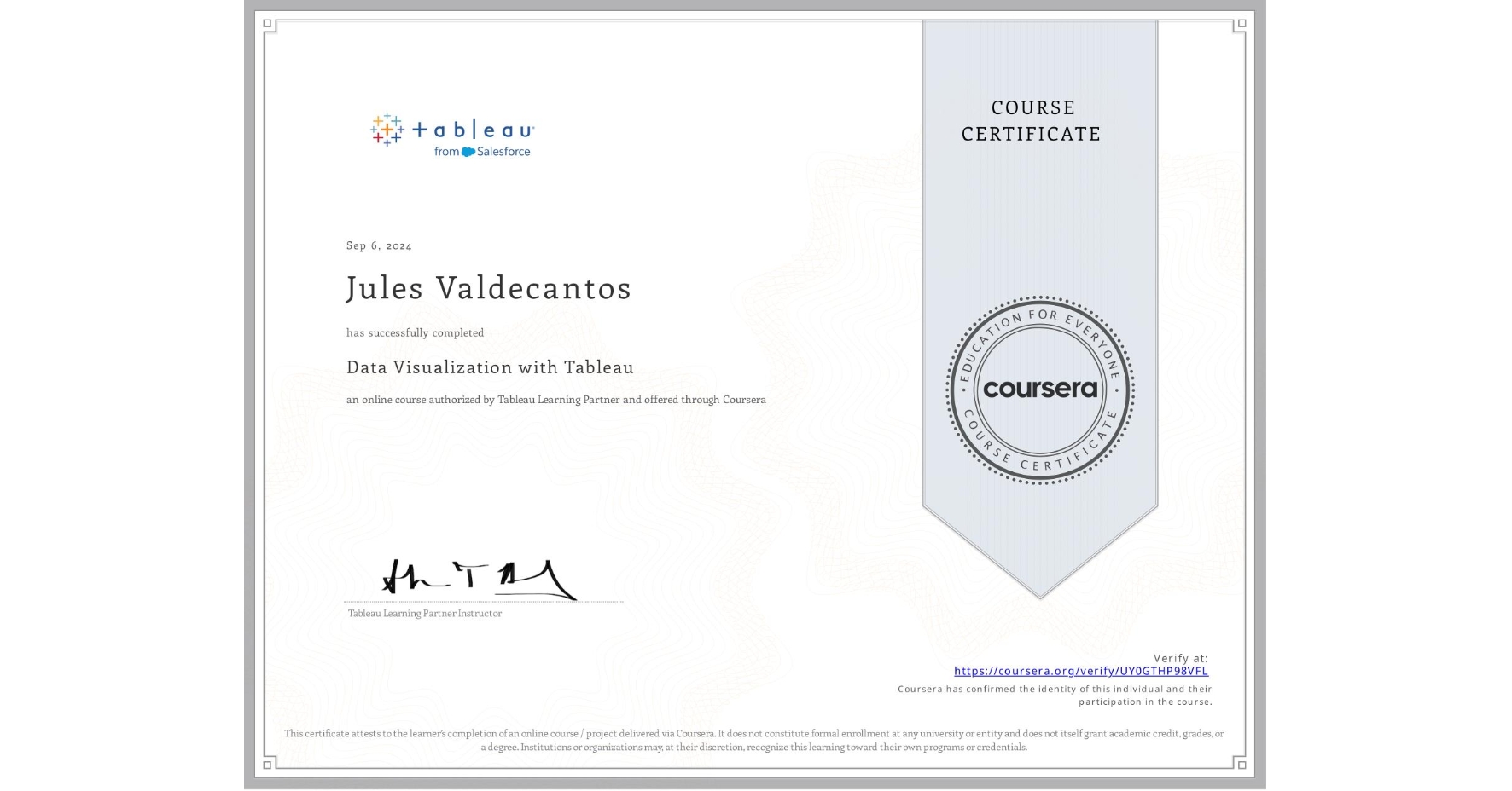 View certificate for Jules Valdecantos, Data Visualization with Tableau, an online non-credit course authorized by Tableau Learning Partner and offered through Coursera