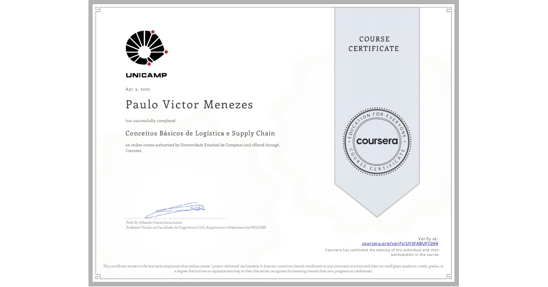 View certificate for Paulo Victor  Menezes, Conceitos Básicos de Logística e Supply Chain, an online non-credit course authorized by Universidade Estadual de Campinas and offered through Coursera