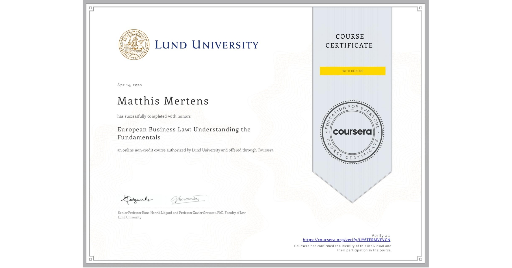 View certificate for Matthis Mertens, European Business Law: Understanding the Fundamentals, an online non-credit course authorized by Lund University and offered through Coursera