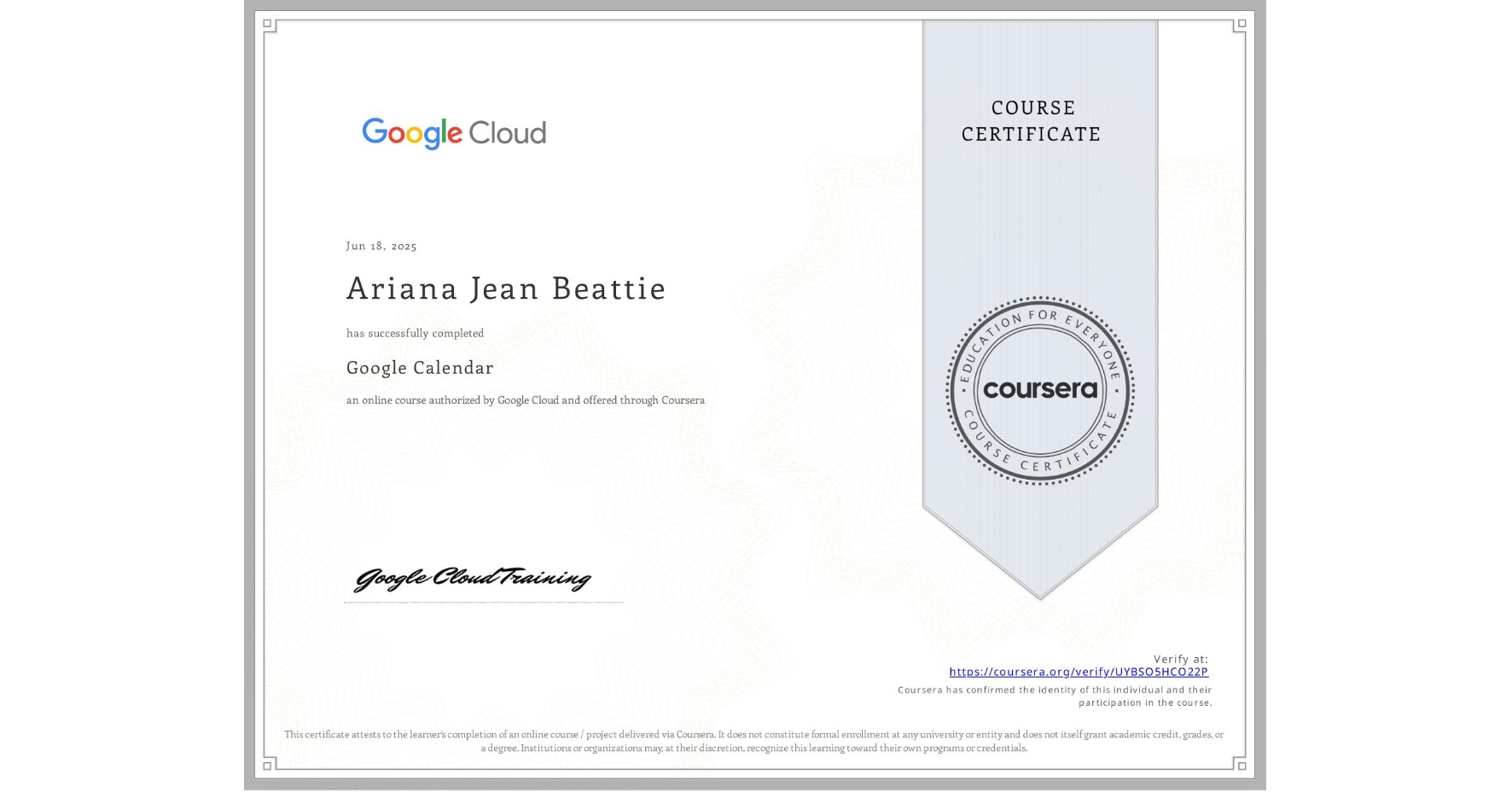 View certificate for Ariana Jean Beattie, Google Calendar, an online non-credit course authorized by Google Cloud and offered through Coursera