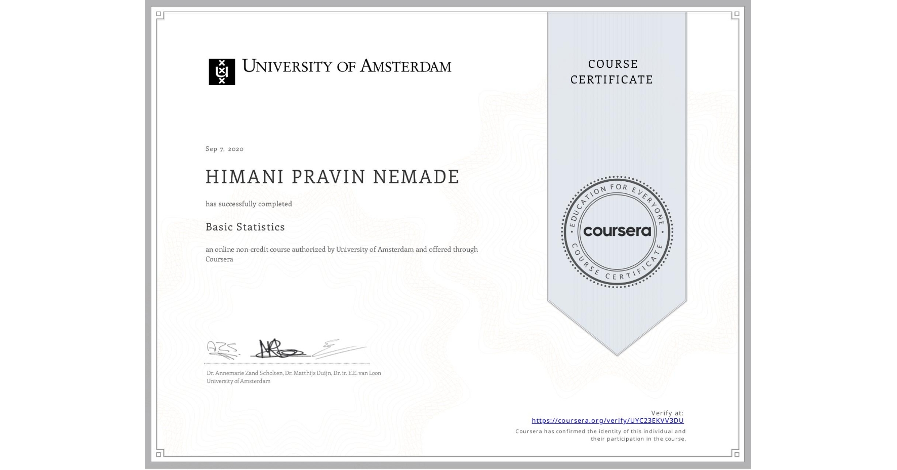 View certificate for HIMANI PRAVIN NEMADE, Basic Statistics, an online non-credit course authorized by University of Amsterdam and offered through Coursera