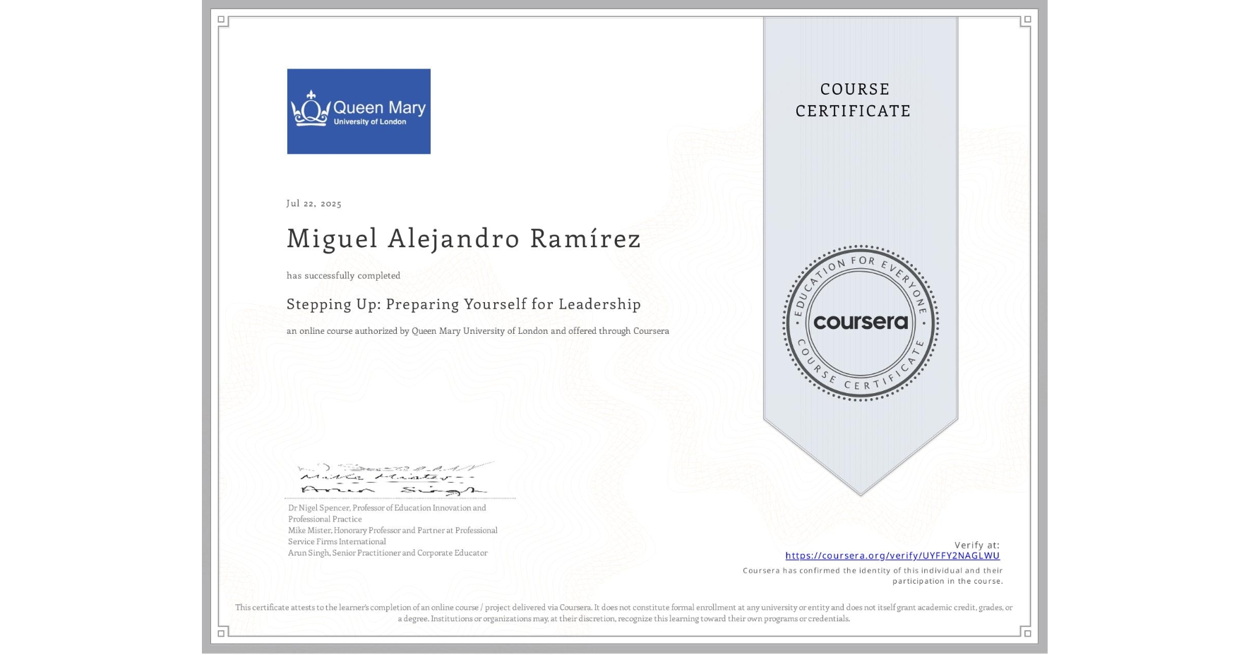 View certificate for Miguel Alejandro Ramírez, Stepping Up: Preparing Yourself for Leadership, an online non-credit course authorized by Queen Mary University of London and offered through Coursera