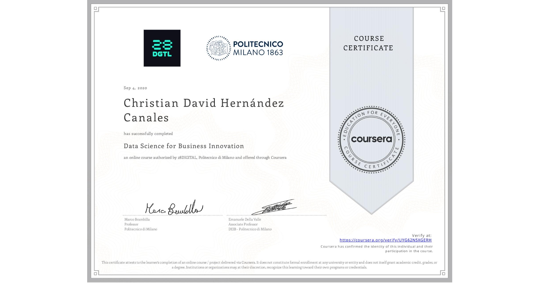 View certificate for Christian David Hernández Canales, Data Science for Business Innovation, an online non-credit course authorized by 28DIGITAL & Politecnico di Milano and offered through Coursera