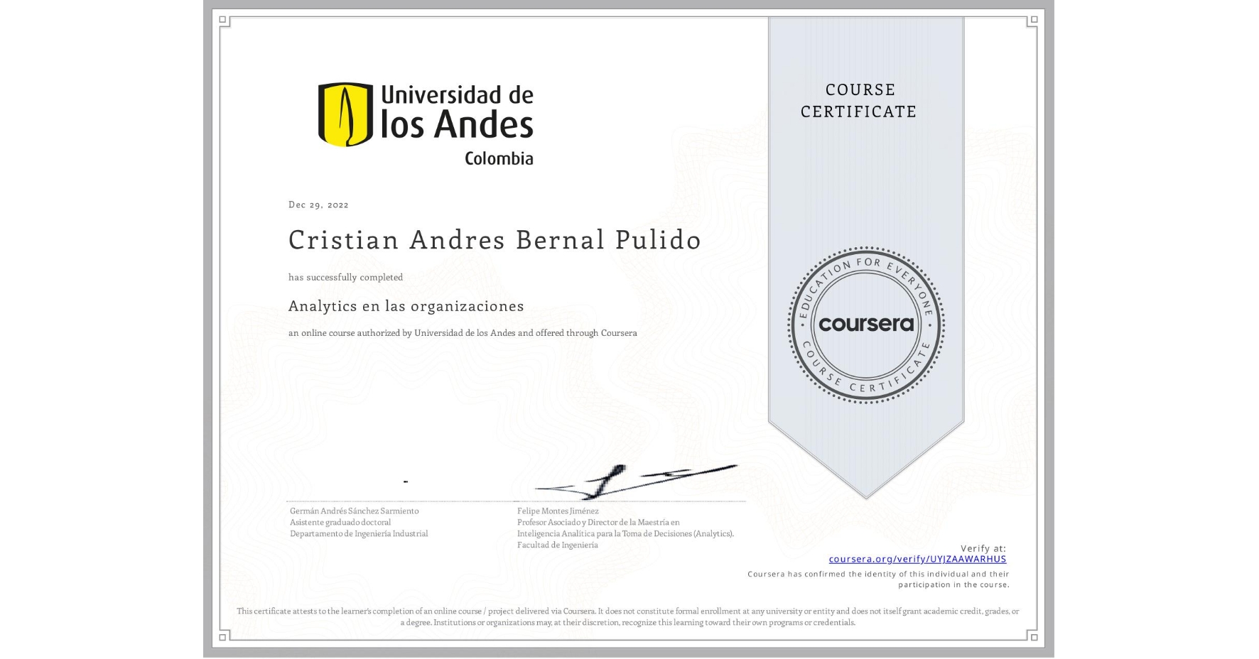 View certificate for Cristian Andres Bernal Pulido, Analytics en las organizaciones, an online non-credit course authorized by Universidad de los Andes and offered through Coursera