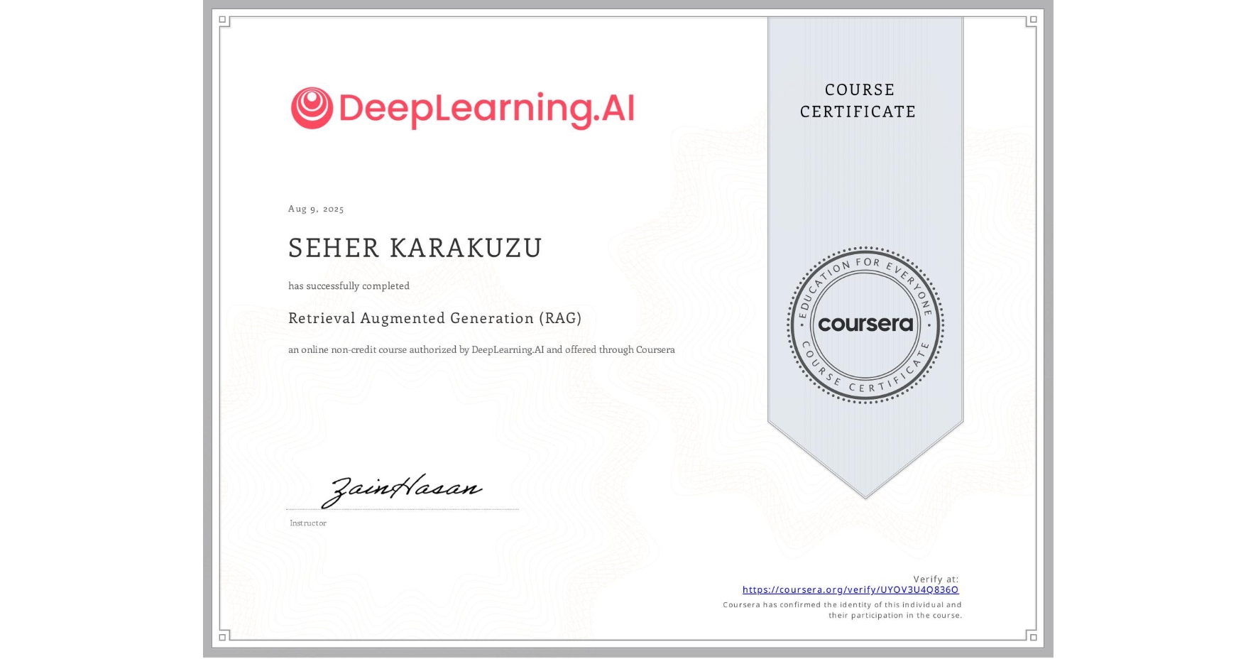 View certificate for SEHER KARAKUZU, Retrieval Augmented Generation (RAG), an online non-credit course authorized by DeepLearning.AI and offered through Coursera