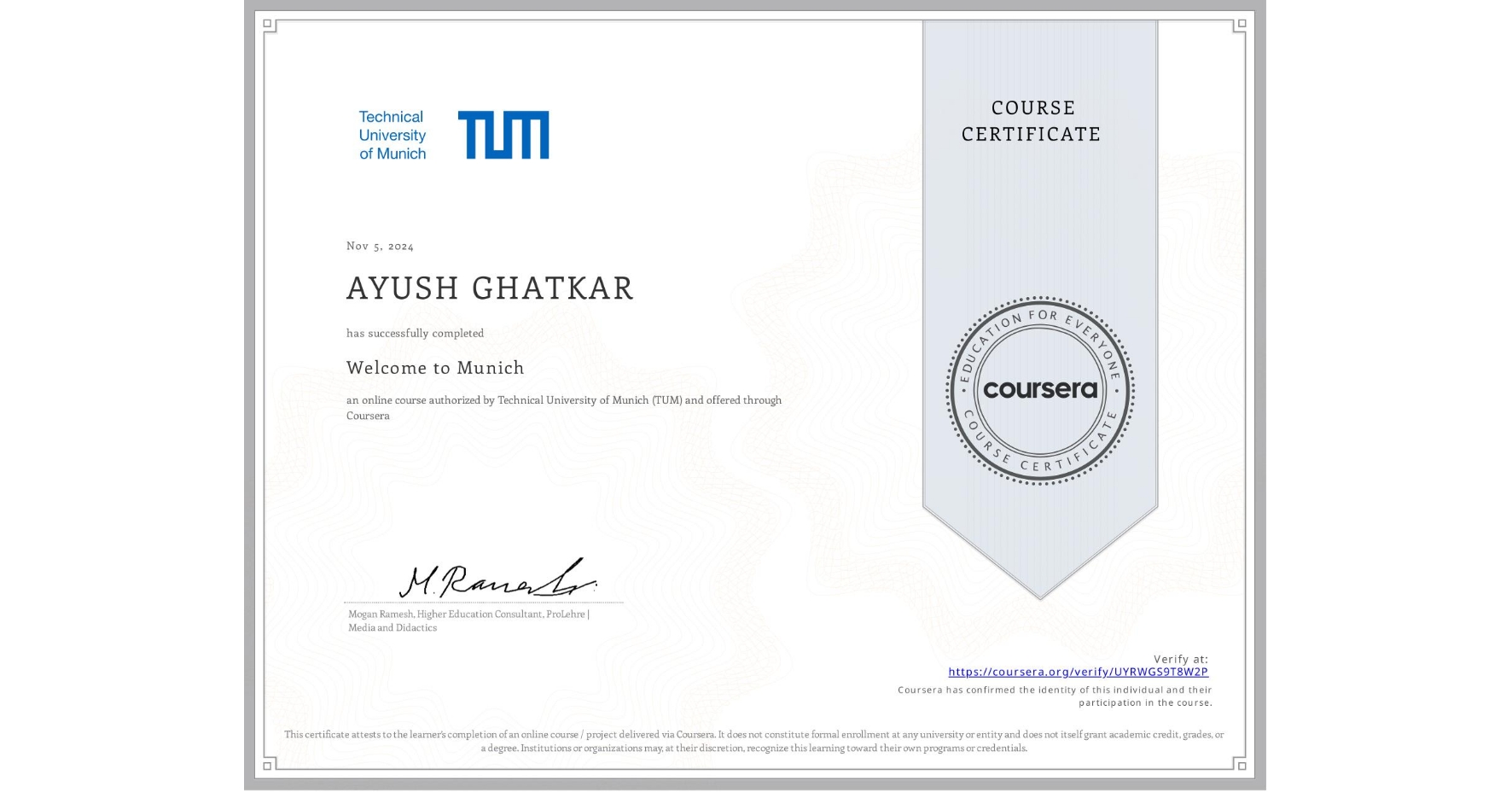 View certificate for AYUSH GHATKAR, Welcome to Munich, an online non-credit course authorized by Technical University of Munich (TUM) and offered through Coursera