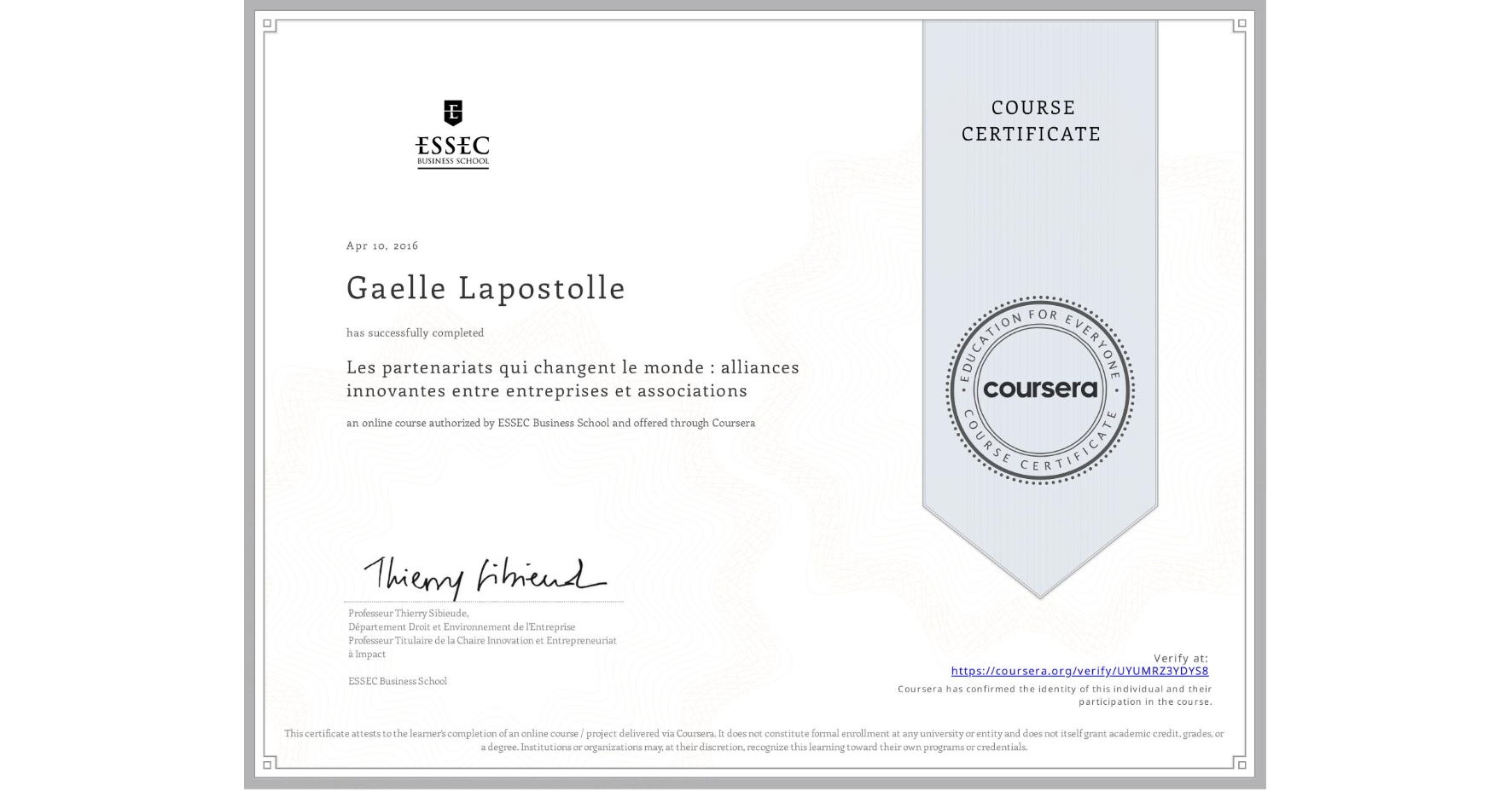 View certificate for Gaelle Lapostolle, Les partenariats qui changent le monde : alliances innovantes entre entreprises et associations, an online non-credit course authorized by ESSEC Business School and offered through Coursera