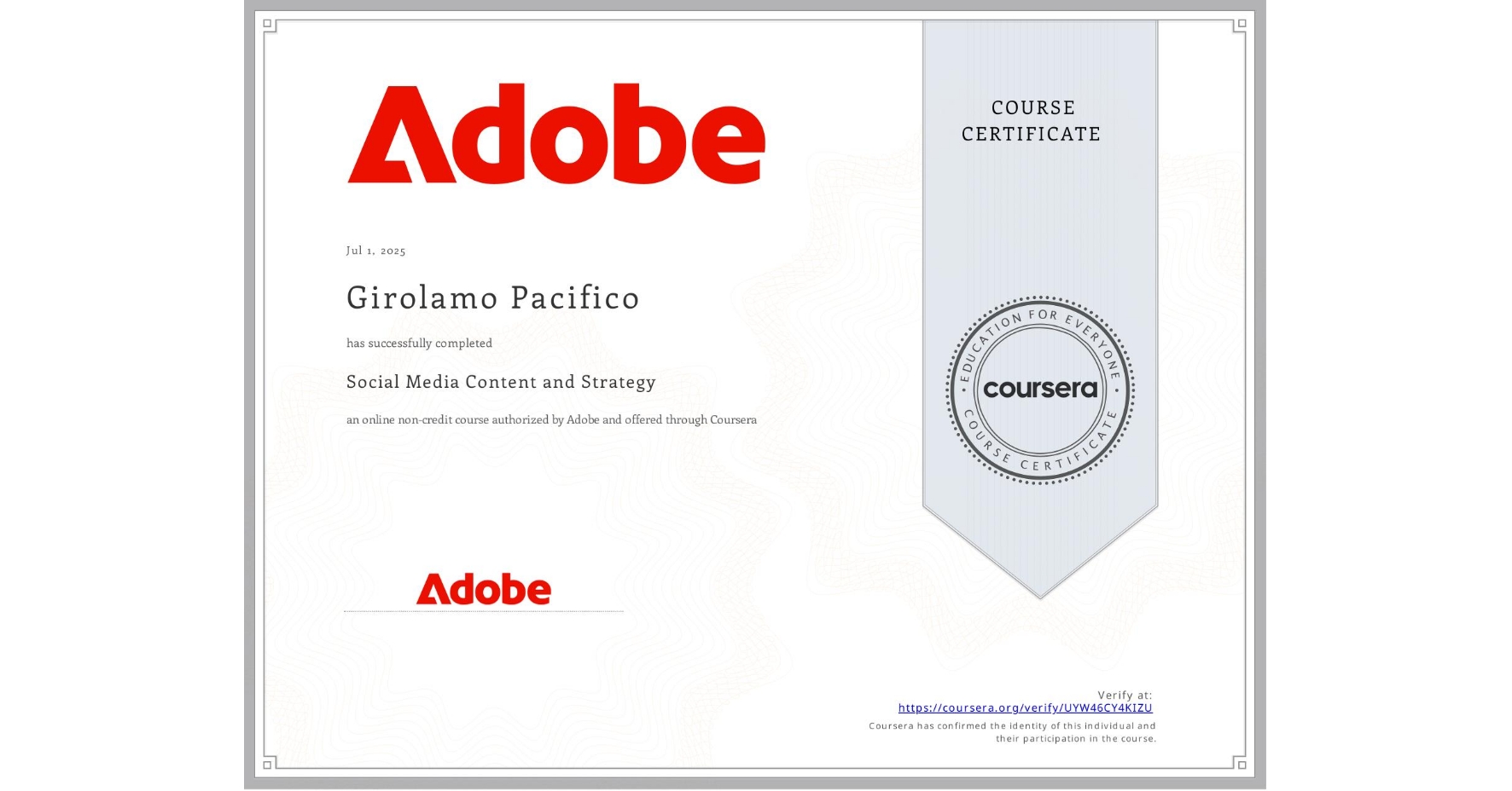 View certificate for Girolamo Pacifico, Social Media Content and Strategy, an online non-credit course authorized by Adobe and offered through Coursera