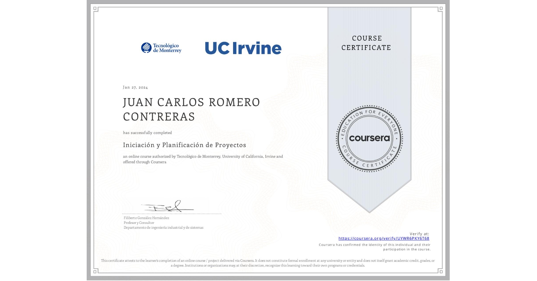 View certificate for JUAN CARLOS ROMERO CONTRERAS, Iniciación y Planificación de Proyectos, an online non-credit course authorized by Tecnológico de Monterrey & University of California, Irvine and offered through Coursera
