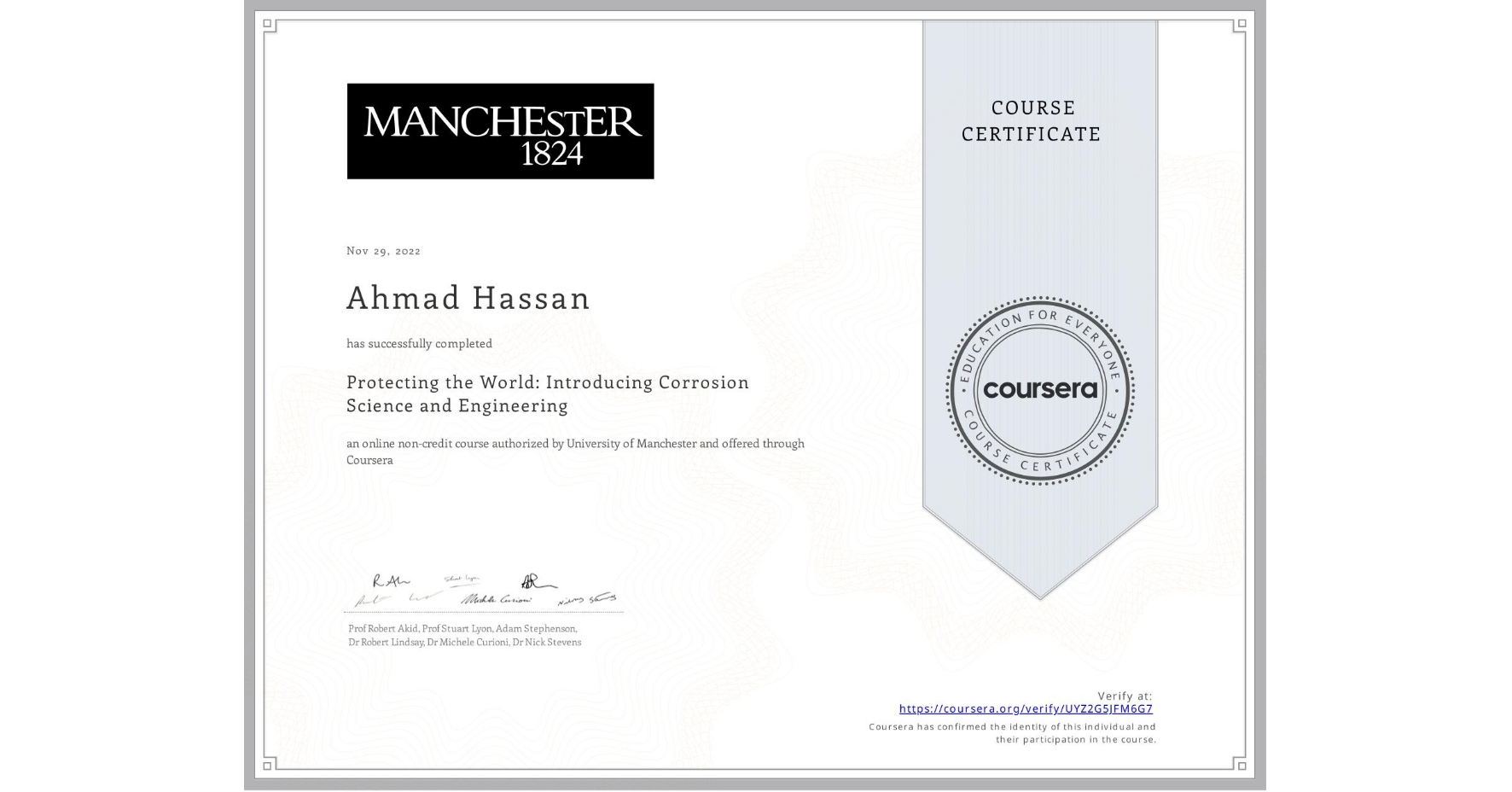 View certificate for Ahmad Hassan, Protecting the World: Introducing Corrosion Science and Engineering, an online non-credit course authorized by University of Manchester    and offered through Coursera