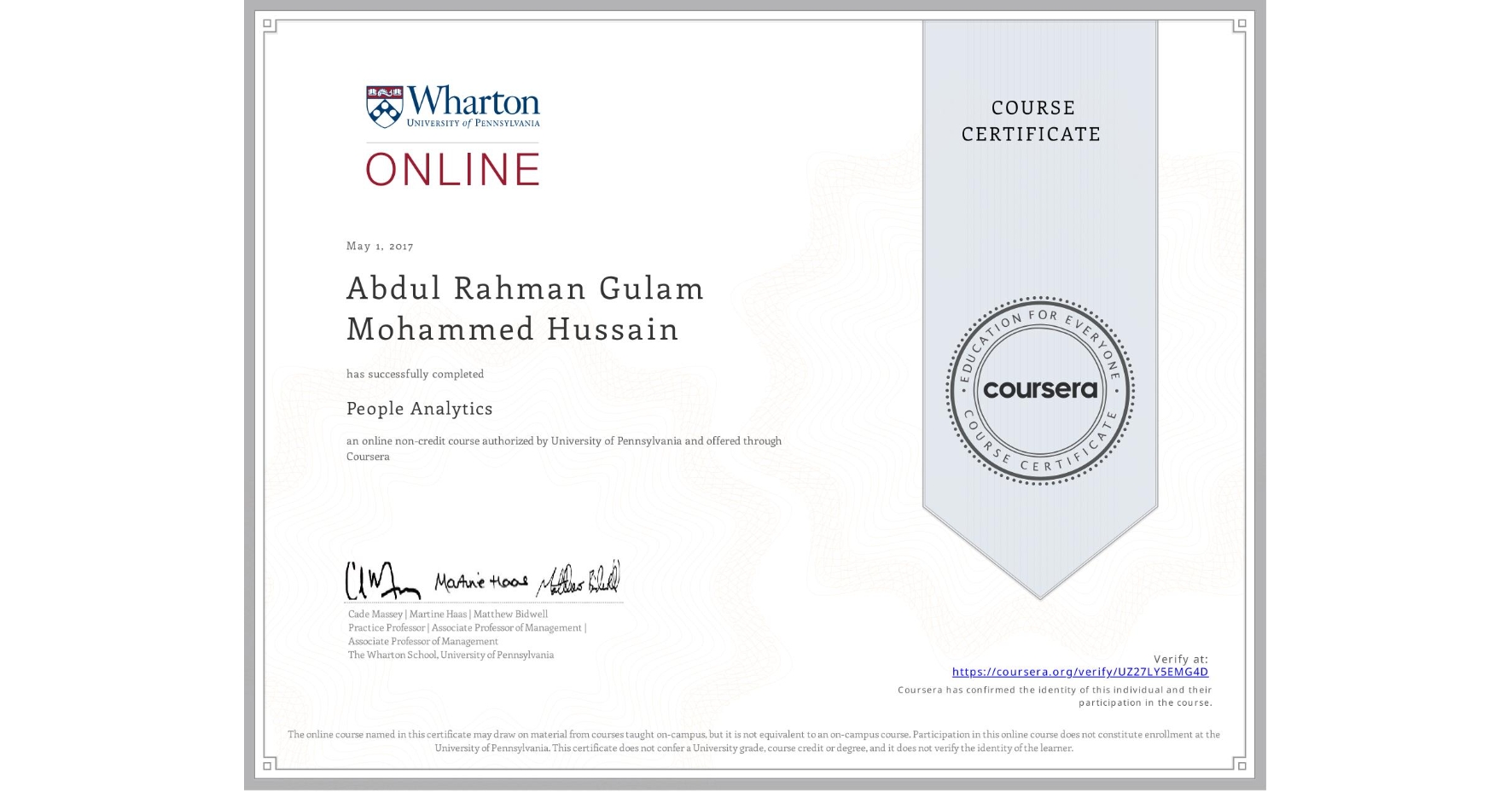 View certificate for Abdul Rahman Gulam Mohammed Hussain, People Analytics, an online non-credit course authorized by University of Pennsylvania and offered through Coursera