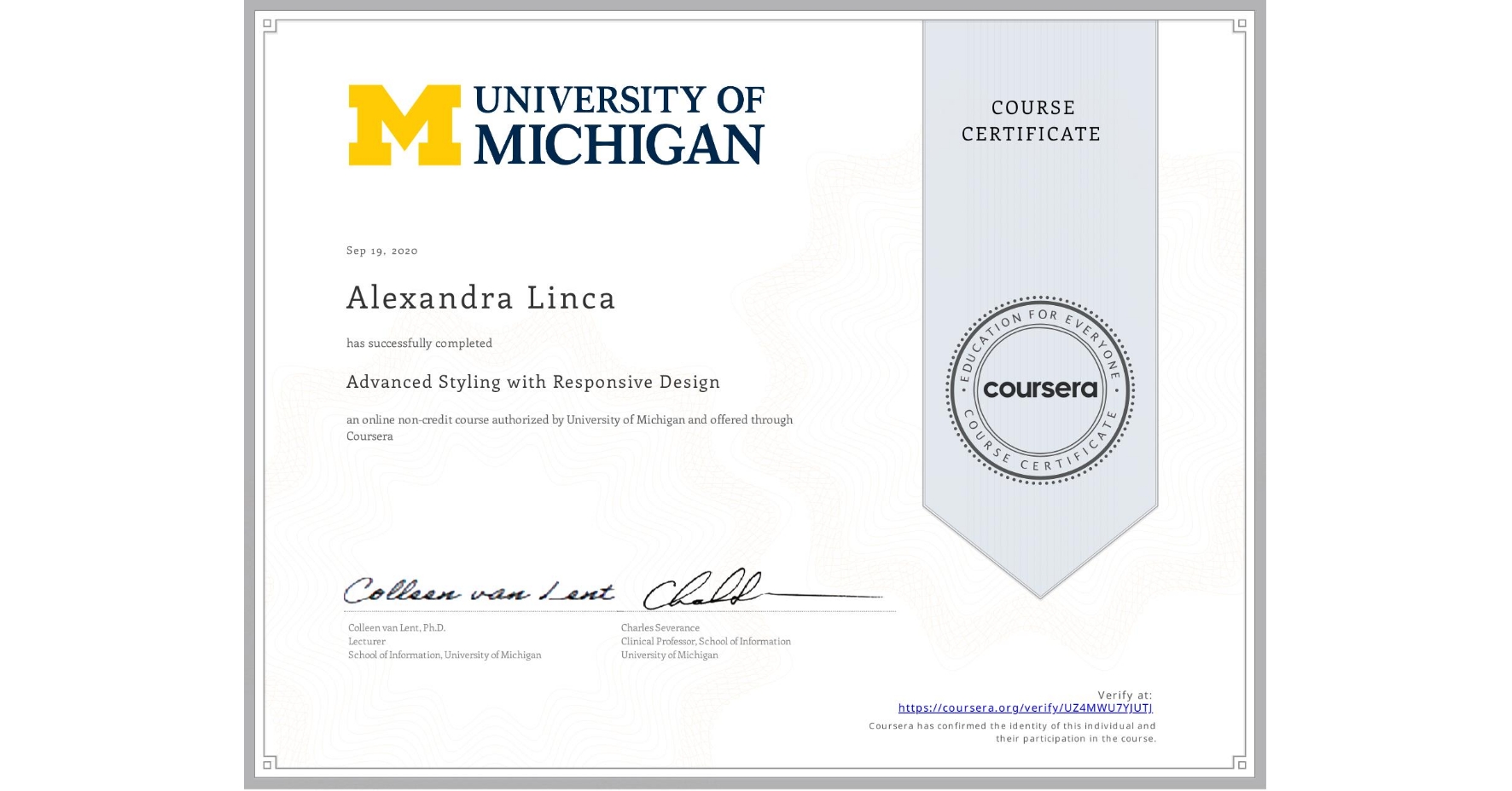 View certificate for Alexandra Linca, Advanced Styling with Responsive Design, an online non-credit course authorized by University of Michigan and offered through Coursera