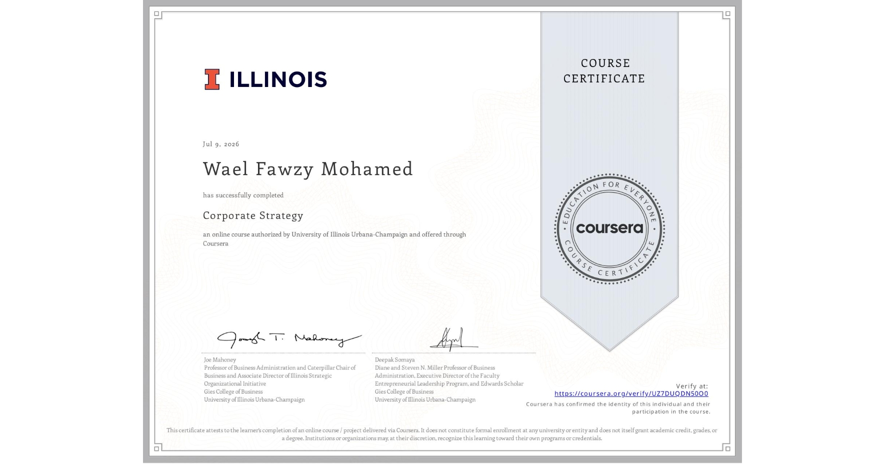 View certificate for Wael Fawzy Mohamed , Corporate Strategy, an online non-credit course authorized by University of Illinois Urbana-Champaign and offered through Coursera