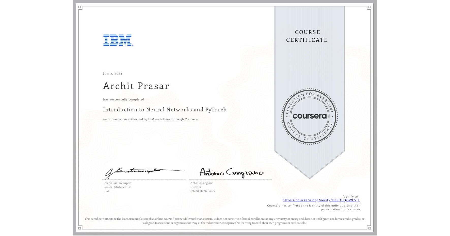 View certificate for Archit Prasar, Introduction to Neural Networks and PyTorch, an online non-credit course authorized by IBM and offered through Coursera