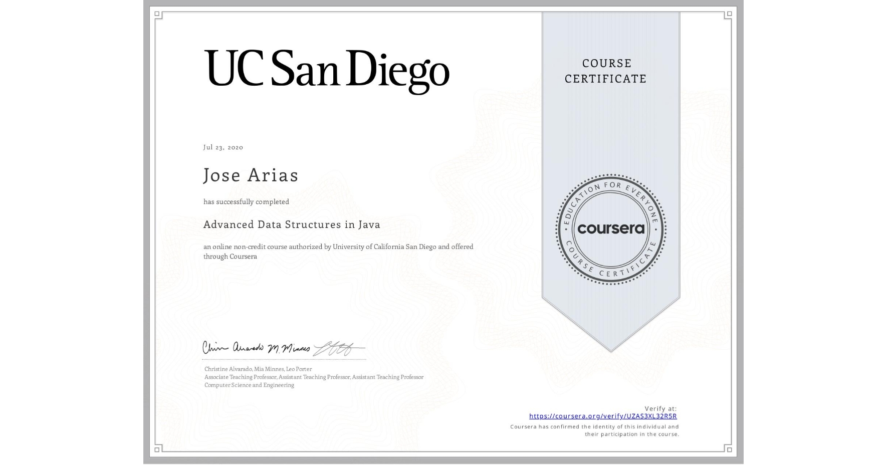 View certificate for Jose Arias, Advanced Data Structures in Java, an online non-credit course authorized by University of California San Diego and offered through Coursera