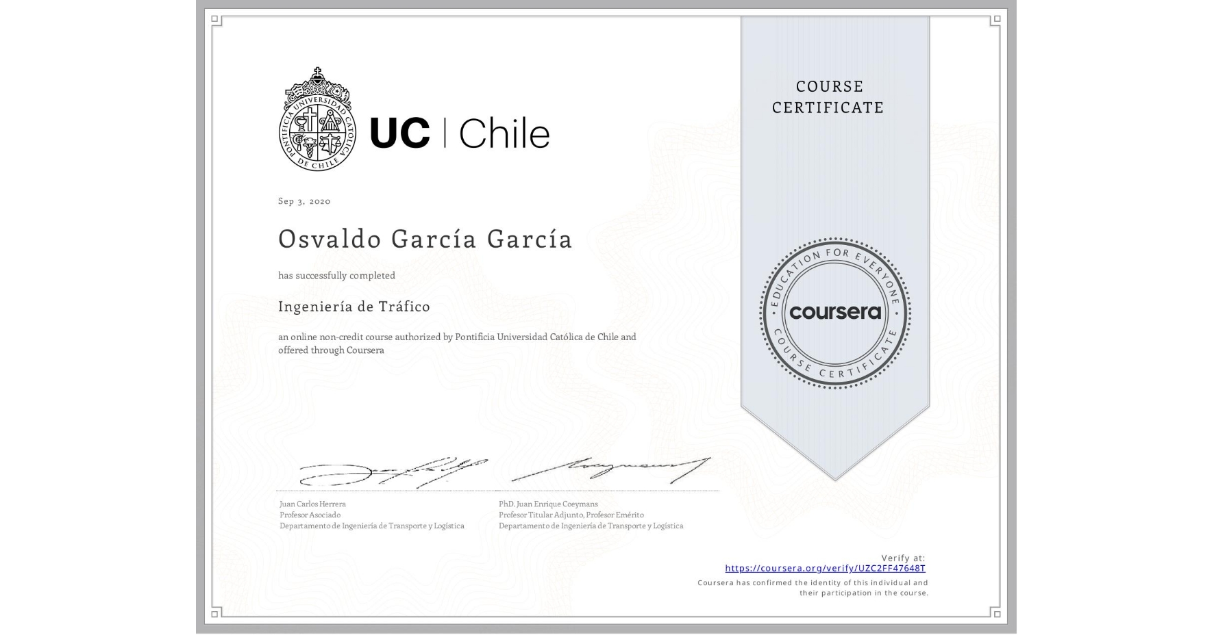 View certificate for Osvaldo García García, Ingeniería de Tráfico, an online non-credit course authorized by Pontificia Universidad Católica de Chile and offered through Coursera