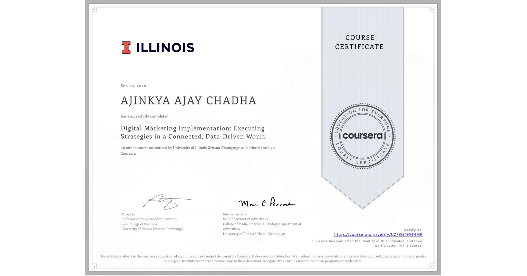 View certificate for AJINKYA AJAY  CHADHA, Digital Marketing Implementation: Executing Strategies in a Connected, Data-Driven World, an online non-credit course authorized by University of Illinois Urbana-Champaign and offered through Coursera