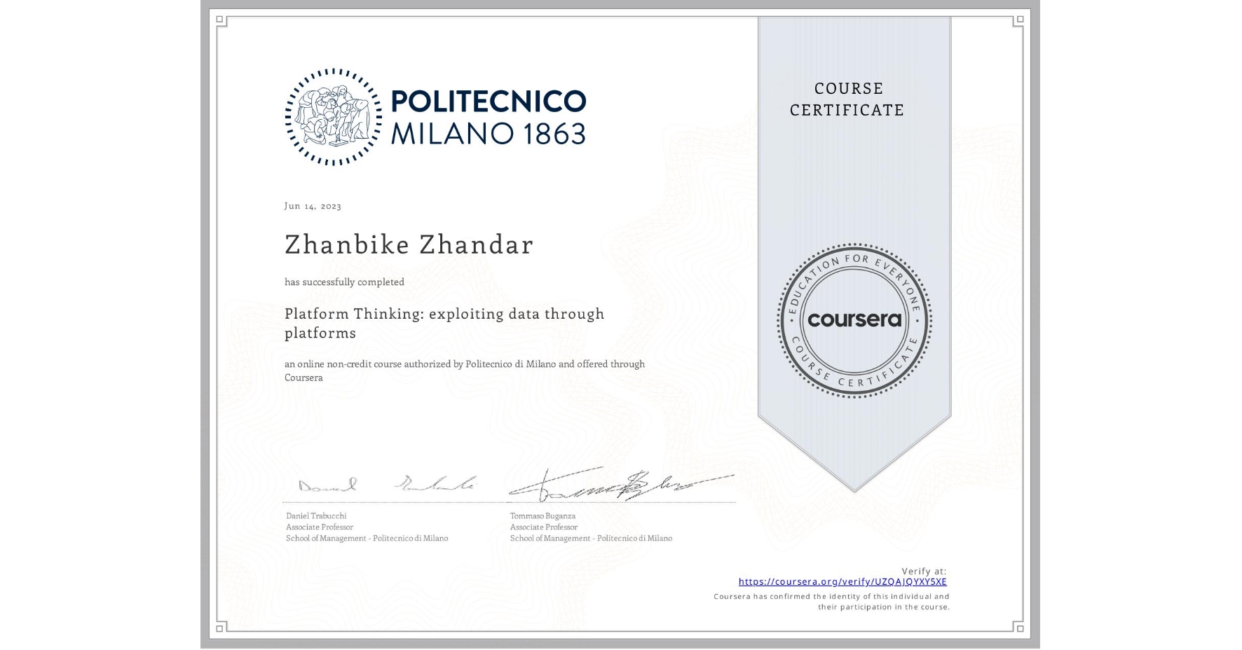 View certificate for Zhanbike Zhandar, Platform Thinking: exploiting data through platforms, an online non-credit course authorized by Politecnico di Milano and offered through Coursera