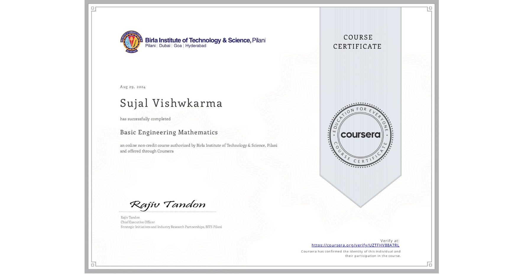 View certificate for Sujal Vishwkarma, Basic Engineering Mathematics, an online non-credit course authorized by Birla Institute of Technology & Science, Pilani and offered through Coursera