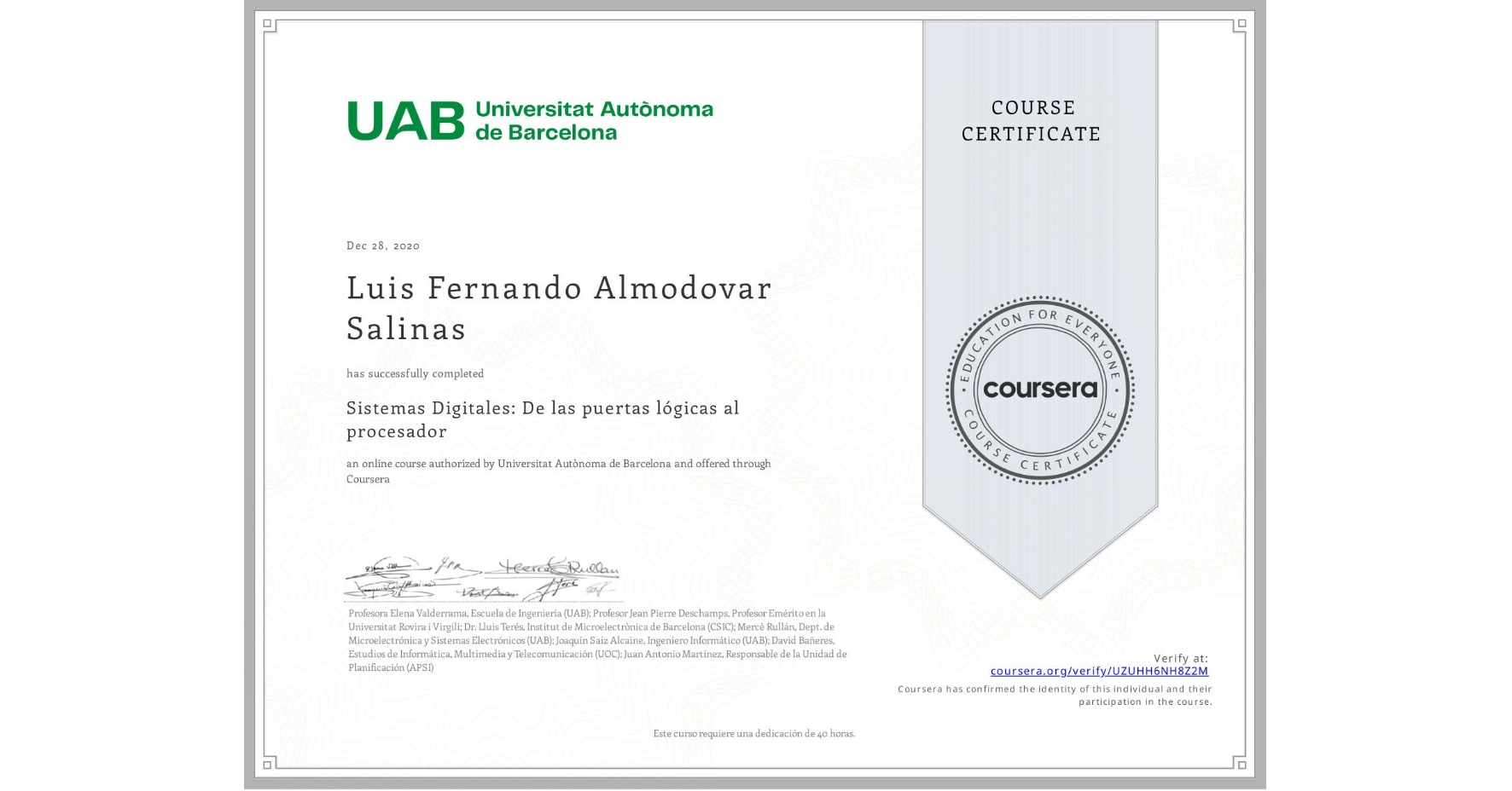 View certificate for Luis Fernando Almodovar Salinas, Sistemas Digitales: De las puertas lógicas al procesador, an online non-credit course authorized by Universitat Autònoma de Barcelona and offered through Coursera