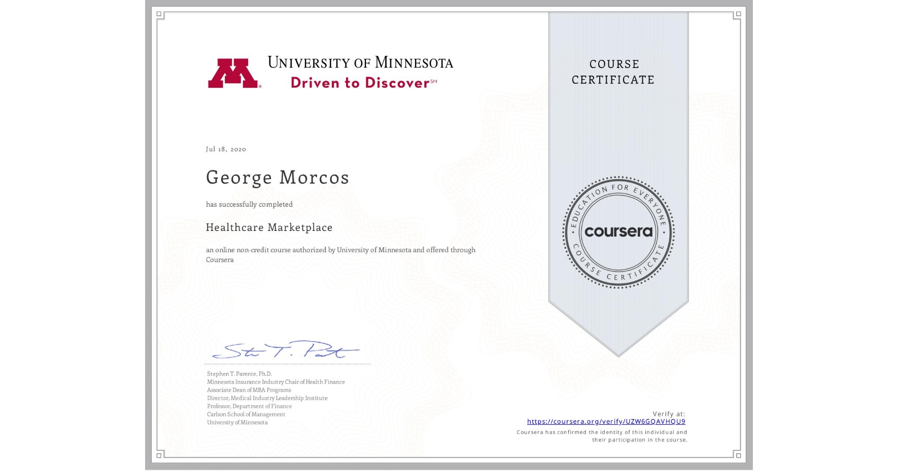 View certificate for George Morcos, Healthcare Marketplace, an online non-credit course authorized by University of Minnesota and offered through Coursera