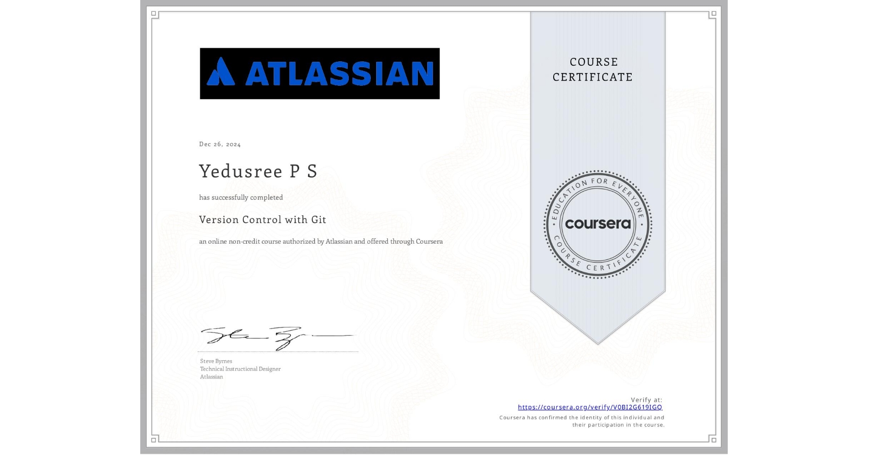 View certificate for Yedusree P S, Version Control with Git, an online non-credit course authorized by Atlassian and offered through Coursera
