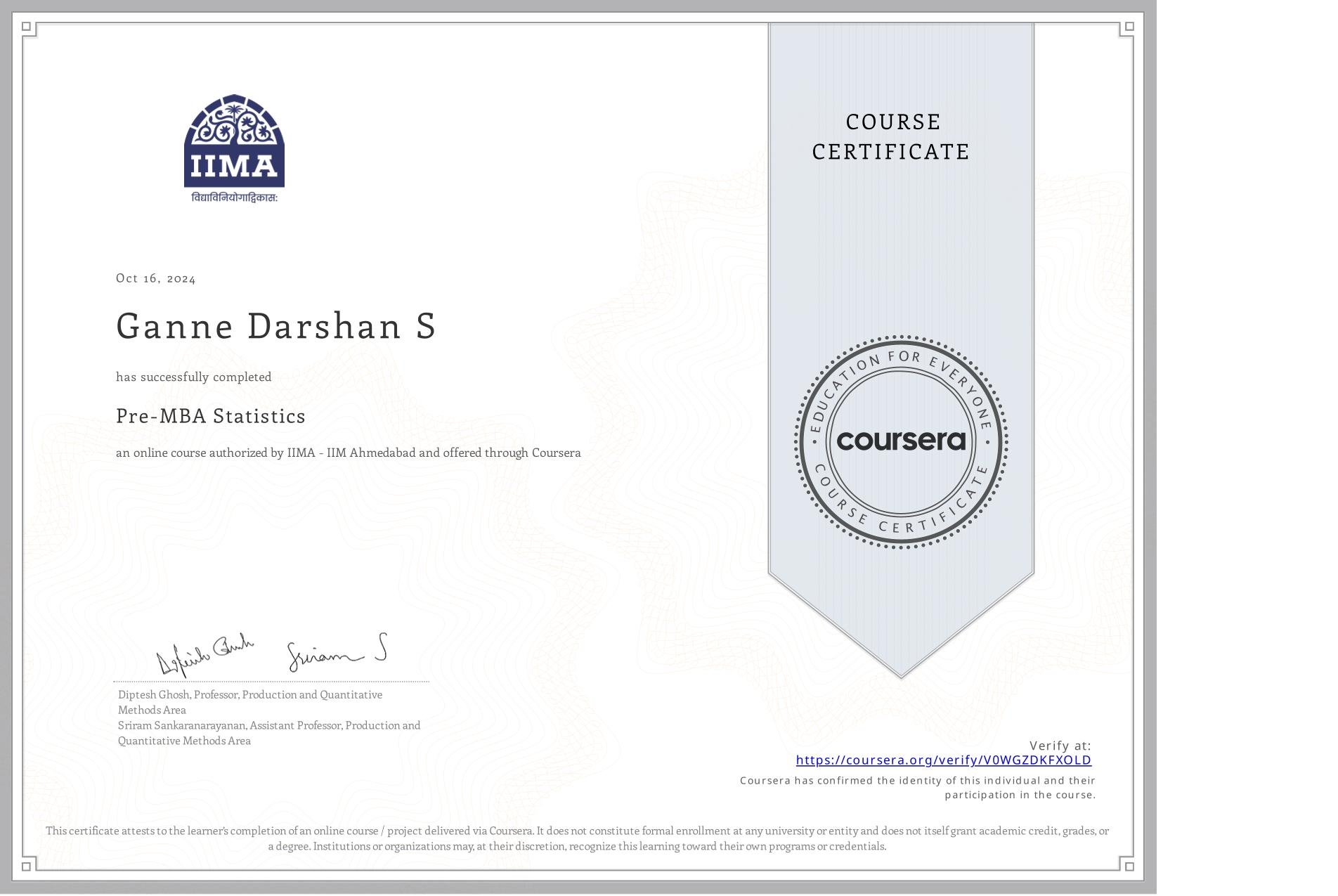View certificate for Ganne Darshan S, Pre-MBA Statistics, an online non-credit course authorized by IIMA - IIM Ahmedabad and offered through Coursera