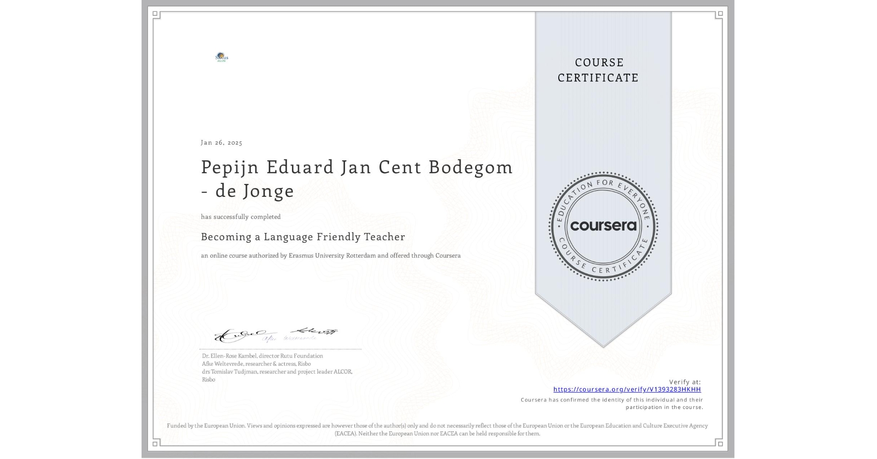 View certificate for Pepijn Eduard Jan Cent Bodegom - de Jonge, Becoming a Language Friendly Teacher, an online non-credit course authorized by Erasmus University Rotterdam and offered through Coursera