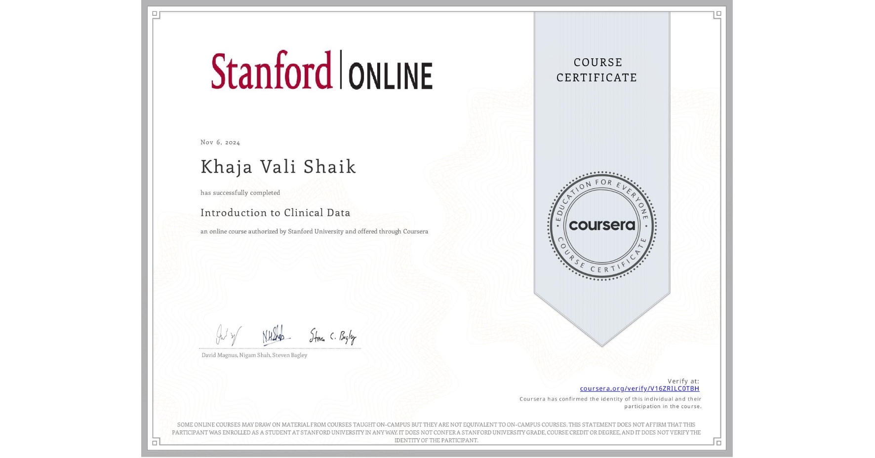 View certificate for Khaja Vali Shaik, Introduction to Clinical Data, an online non-credit course authorized by Stanford University and offered through Coursera