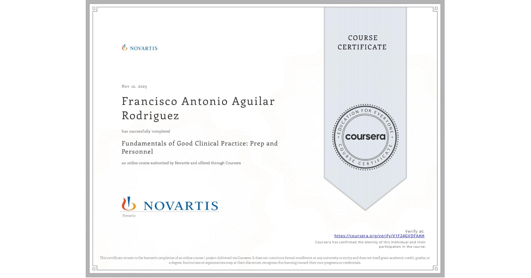 View certificate for Francisco Antonio Aguilar Rodriguez, Fundamentals of Good Clinical Practice: Prep and Personnel, an online non-credit course authorized by Novartis and offered through Coursera