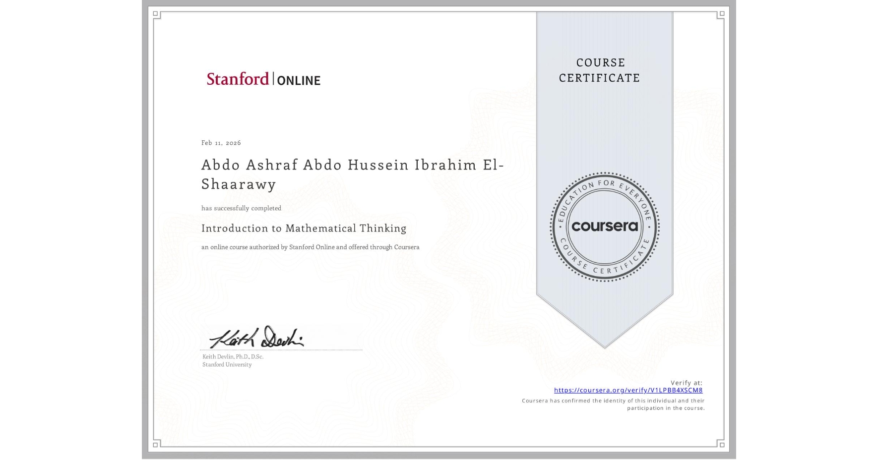 View certificate for Abdo Ashraf Abdo Hussein Ibrahim El-Shaarawy , Introduction to Mathematical Thinking, an online non-credit course authorized by Stanford Online and offered through Coursera