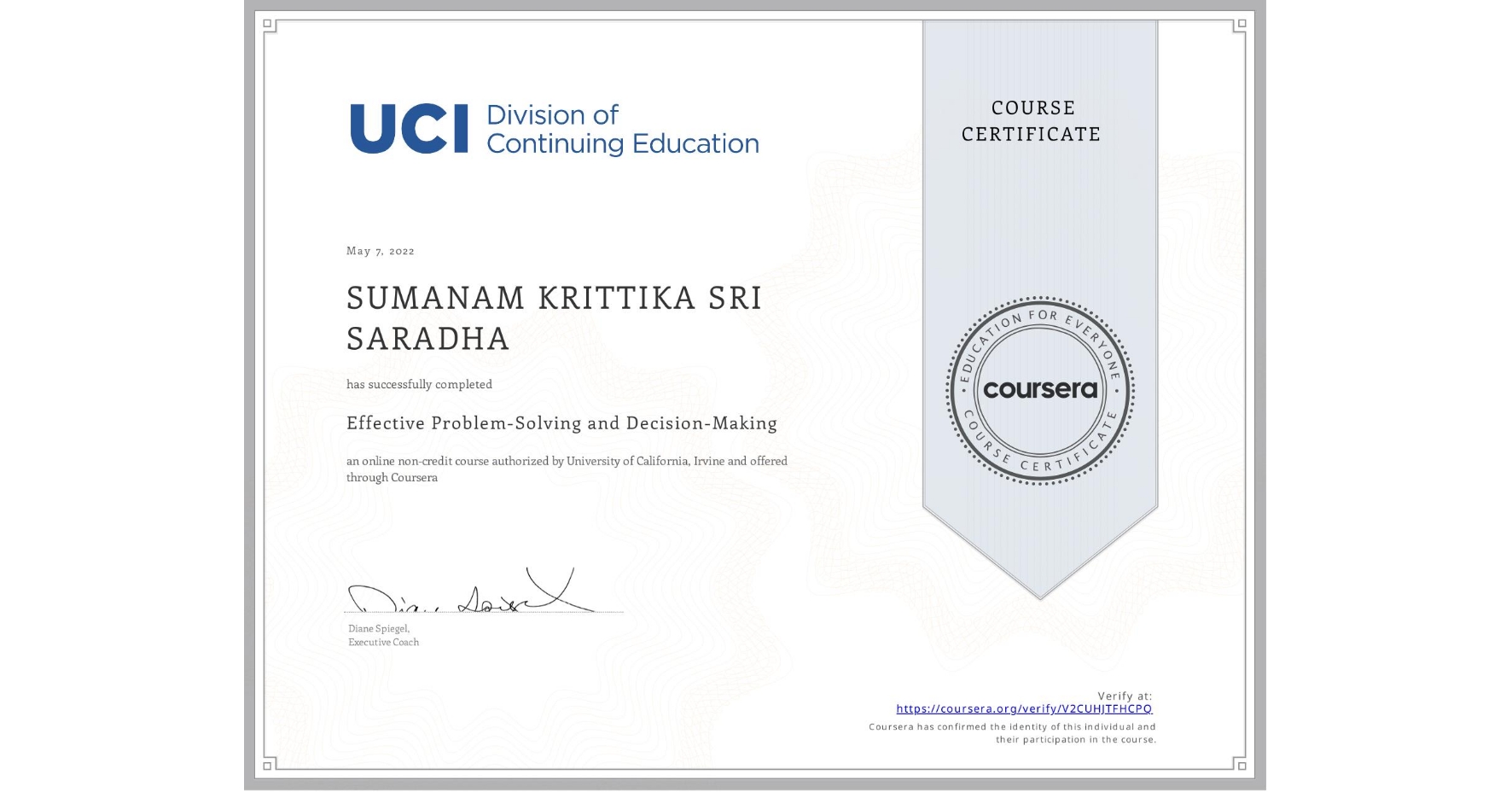 View certificate for SUMANAM KRITTIKA SRI SARADHA , Effective Problem-Solving and Decision-Making, an online non-credit course authorized by University of California, Irvine and offered through Coursera