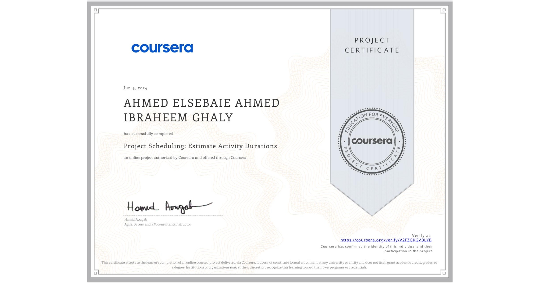 View certificate for AHMED ELSEBAIE AHMED IBRAHEEM GHALY, Project Scheduling: Estimate Activity Durations, an online non-credit course authorized by Coursera and offered through Coursera
