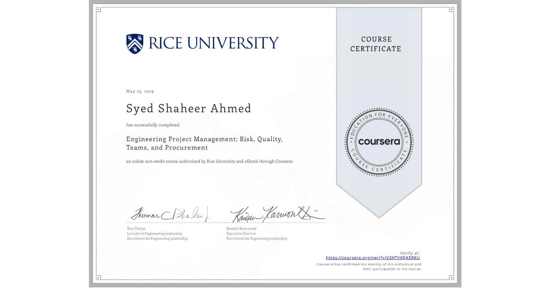 View certificate for Syed Shaheer  Ahmed, Engineering Project Management: Risk, Quality, Teams, and Procurement, an online non-credit course authorized by Rice University and offered through Coursera