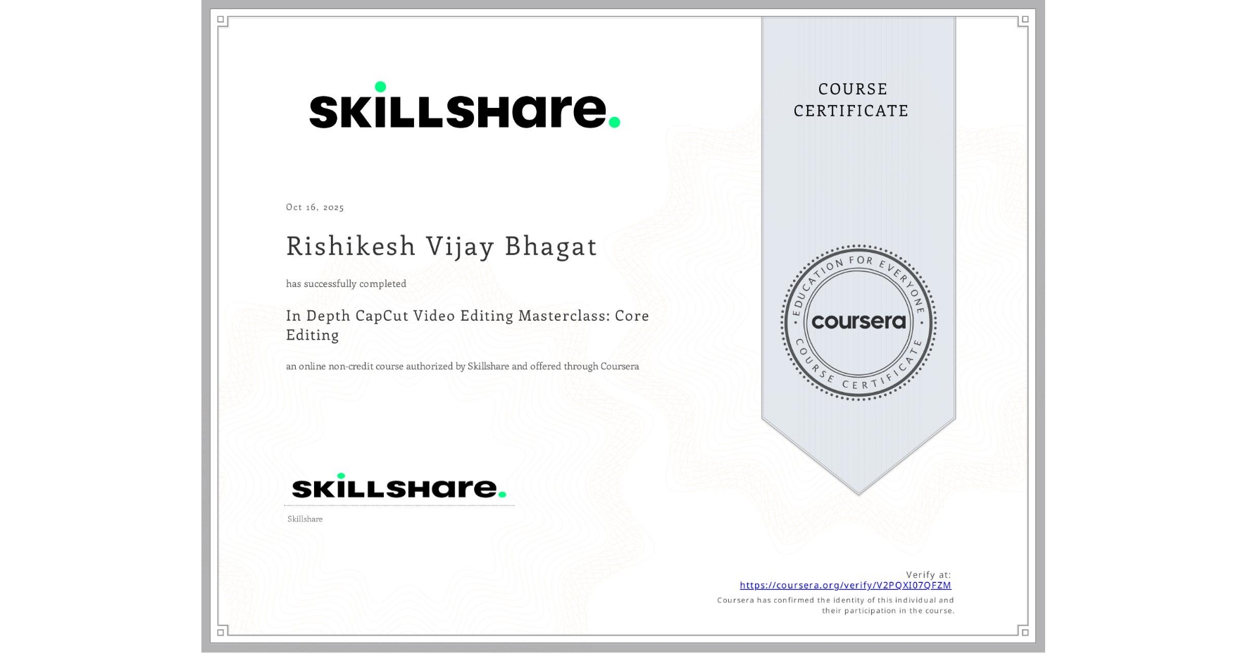 View certificate for Rishikesh Vijay Bhagat, In Depth CapCut Video Editing Masterclass: Core Editing, an online non-credit course authorized by Skillshare and offered through Coursera