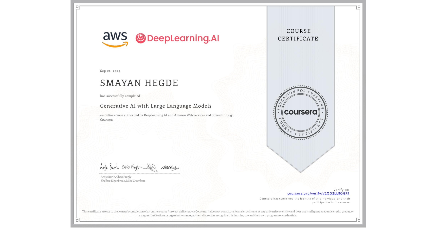 View certificate for SMAYAN HEGDE, Generative AI with Large Language Models, an online non-credit course authorized by DeepLearning.AI & Amazon Web Services and offered through Coursera