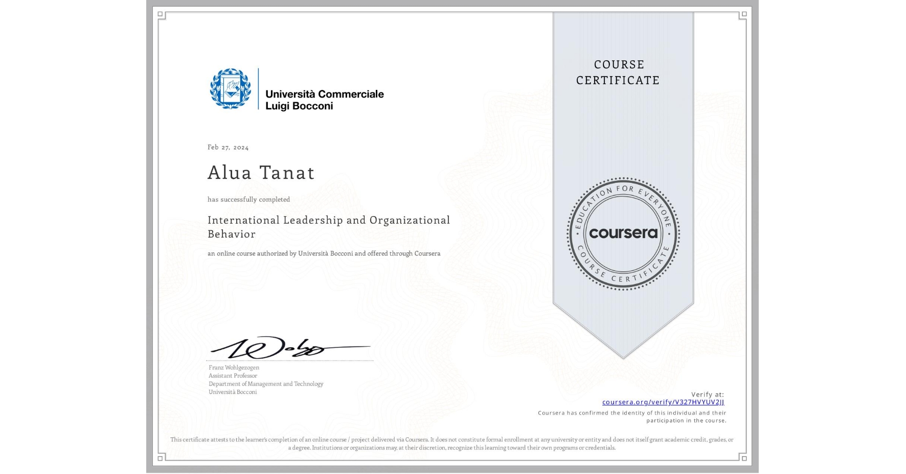 View certificate for Alua Tanat, International Leadership and Organizational Behavior, an online non-credit course authorized by Università Bocconi and offered through Coursera