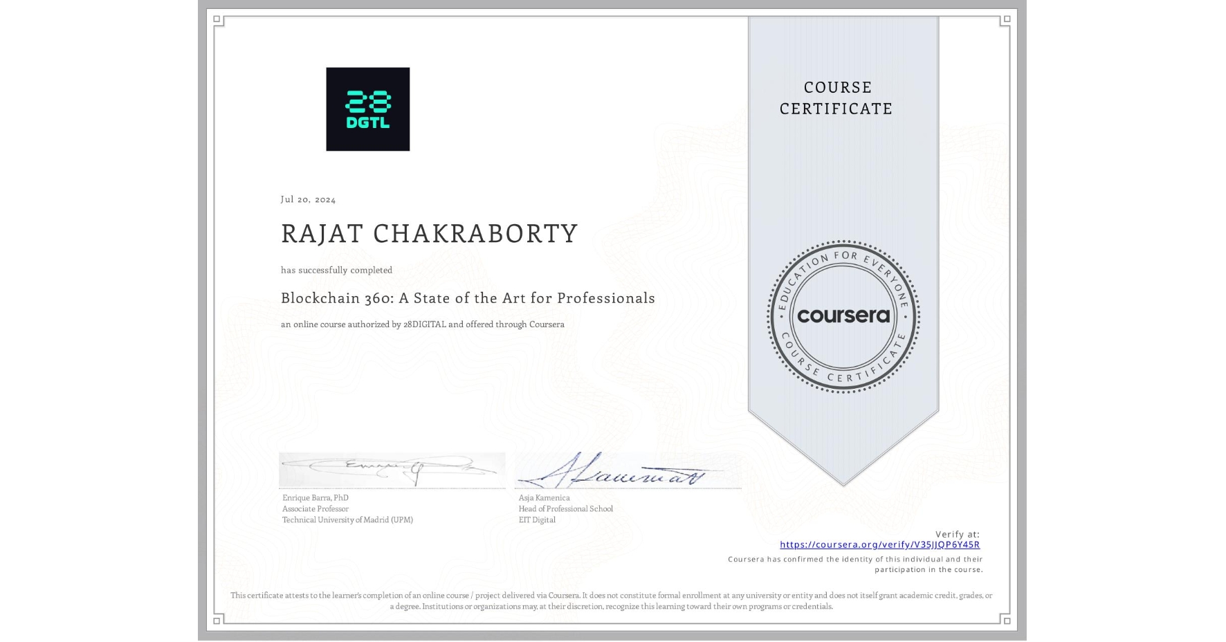 View certificate for RAJAT CHAKRABORTY, Blockchain 360: A State of the Art for Professionals, an online non-credit course authorized by 28DIGITAL and offered through Coursera