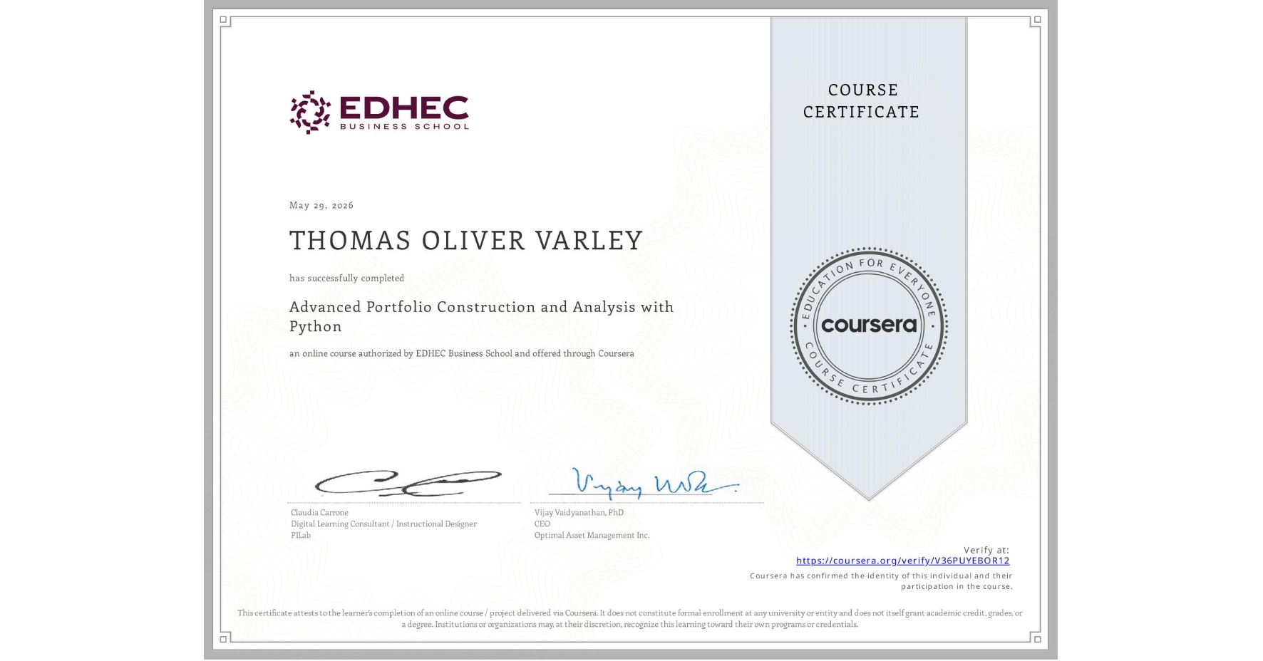 View certificate for THOMAS OLIVER VARLEY, Advanced Portfolio Construction and Analysis with Python, an online non-credit course authorized by EDHEC Business School and offered through Coursera
