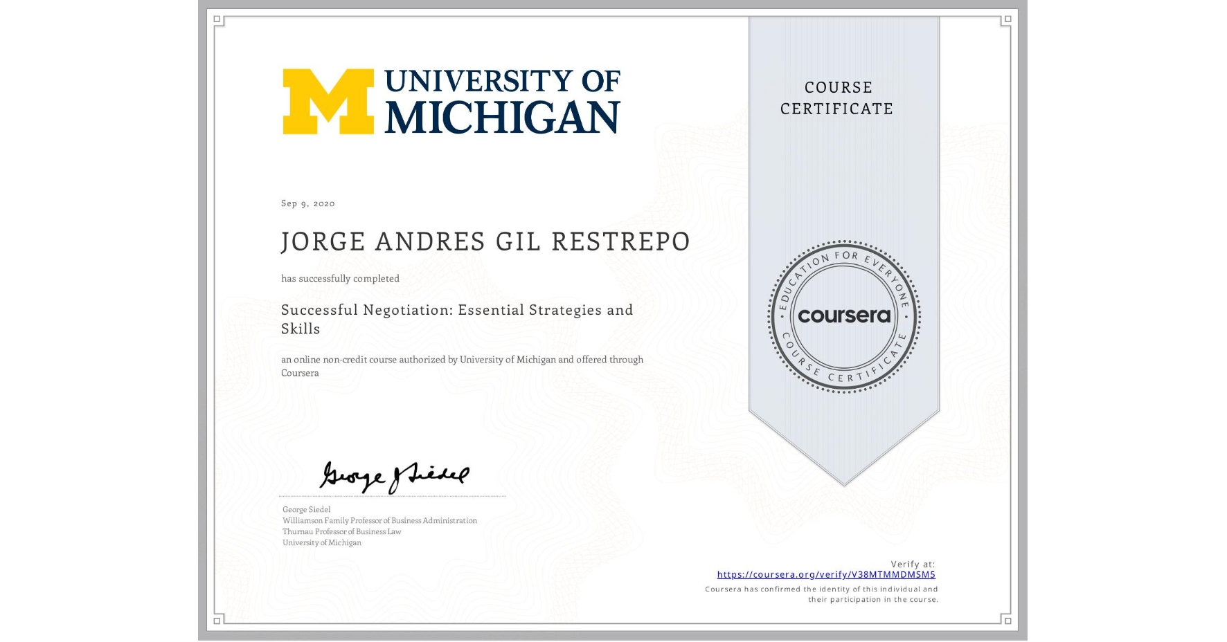 View certificate for JORGE ANDRES  GIL RESTREPO, Successful Negotiation: Essential Strategies and Skills, an online non-credit course authorized by University of Michigan and offered through Coursera