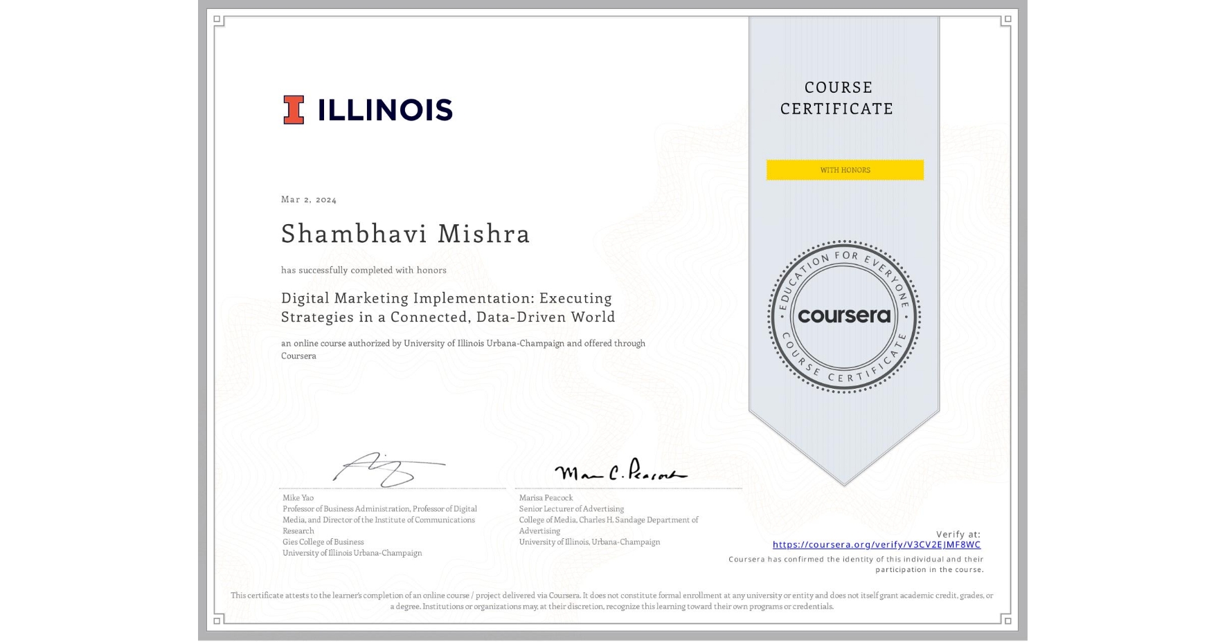 View certificate for Shambhavi Mishra, Digital Marketing Implementation: Executing Strategies in a Connected, Data-Driven World, an online non-credit course authorized by University of Illinois Urbana-Champaign and offered through Coursera