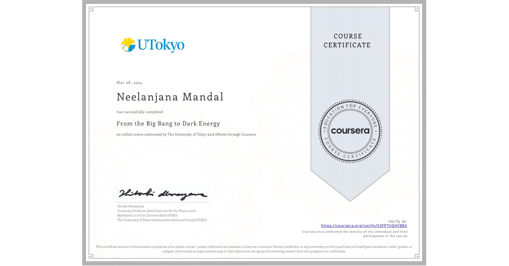 View certificate for Neelanjana Mandal, From the Big Bang to Dark Energy, an online non-credit course authorized by The University of Tokyo and offered through Coursera