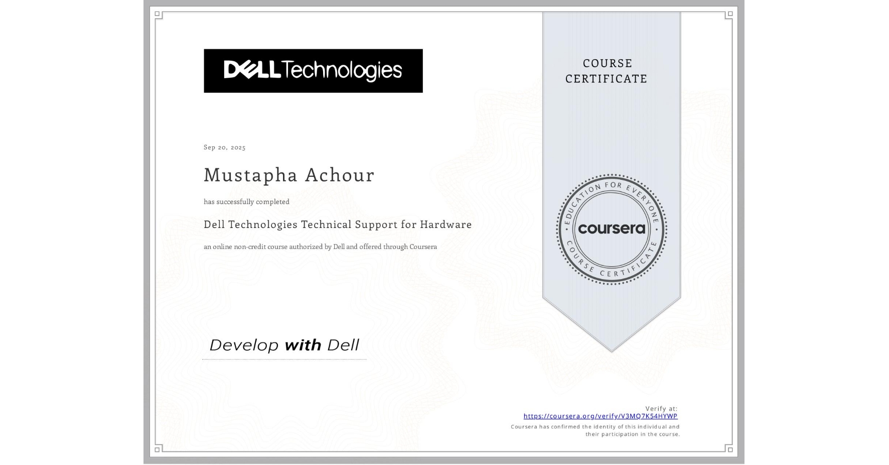 View certificate for Mustapha Achour, Dell Technologies Technical Support for Hardware, an online non-credit course authorized by Dell and offered through Coursera