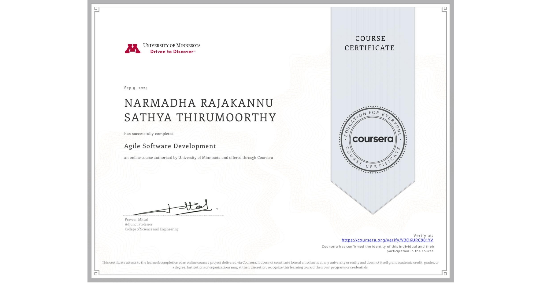 View certificate for NARMADHA RAJAKANNU SATHYA THIRUMOORTHY, Agile Software Development, an online non-credit course authorized by University of Minnesota and offered through Coursera