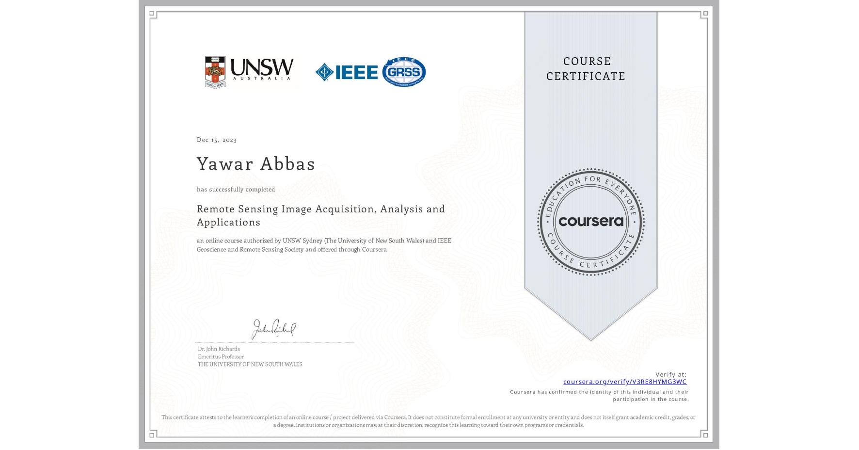 View certificate for Yawar Abbas, Remote Sensing Image Acquisition, Analysis and Applications, an online non-credit course authorized by UNSW Sydney (The University of New South Wales) & IEEE Geoscience and Remote Sensing Society and offered through Coursera
