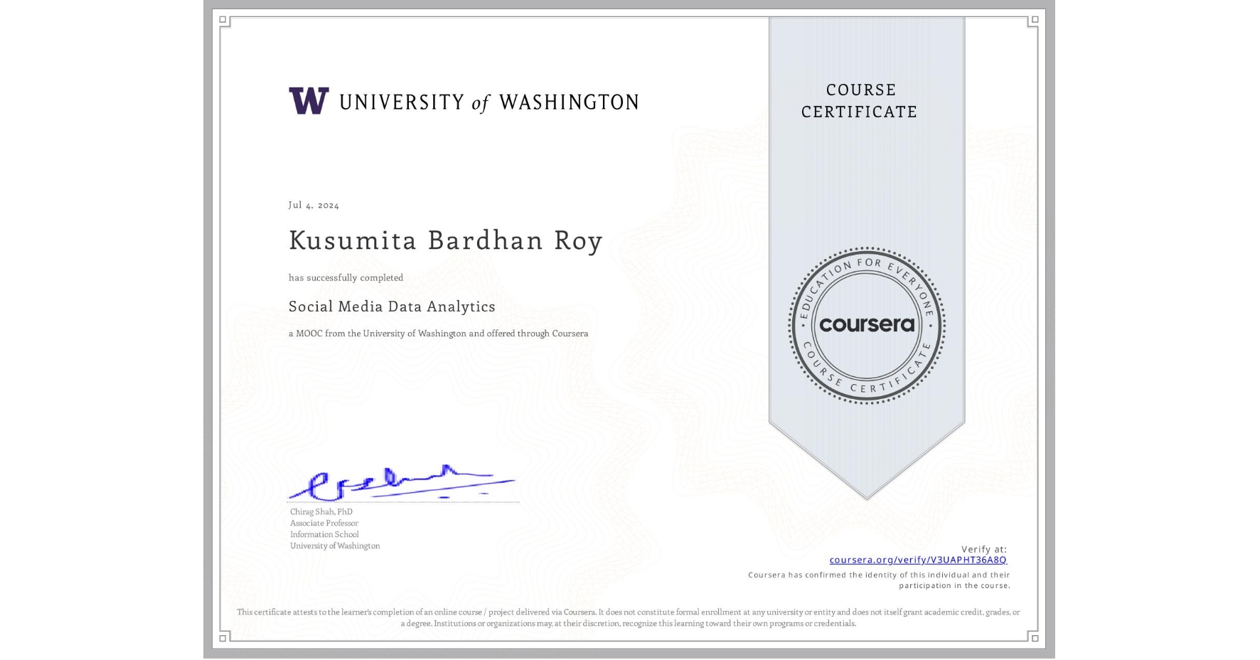 View certificate for Kusumita Bardhan Roy, Social Media Data Analytics, an online non-credit course authorized by University of Washington and offered through Coursera