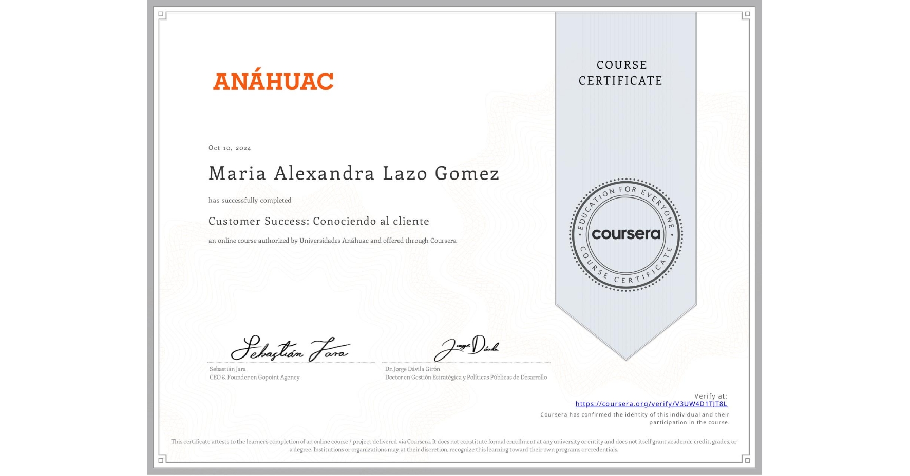 View certificate for Maria Alexandra Lazo Gomez, Customer Success: Conociendo al cliente, an online non-credit course authorized by Universidades Anáhuac and offered through Coursera