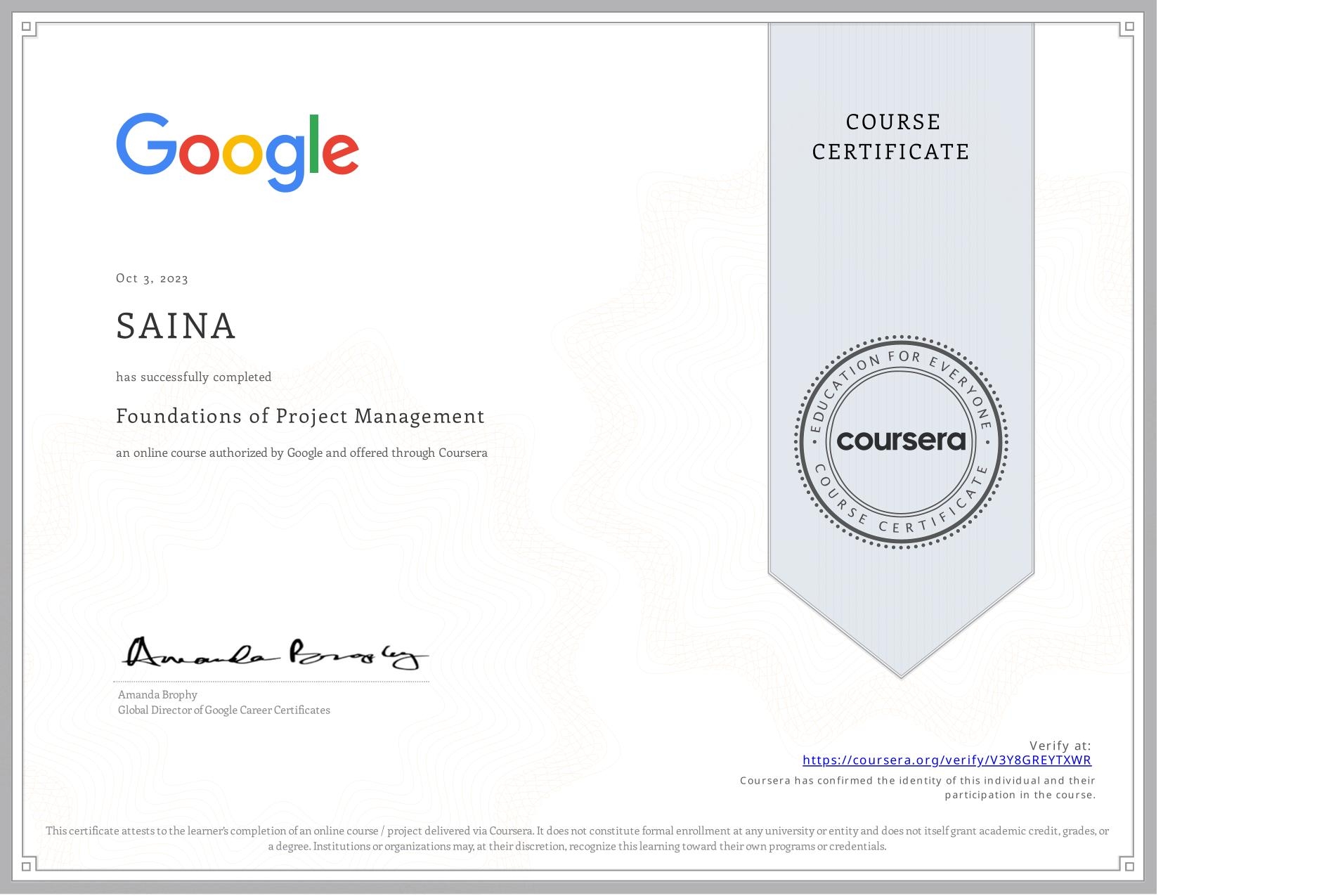 View certificate for SAINA , Foundations of Project Management, an online non-credit course authorized by Google and offered through Coursera