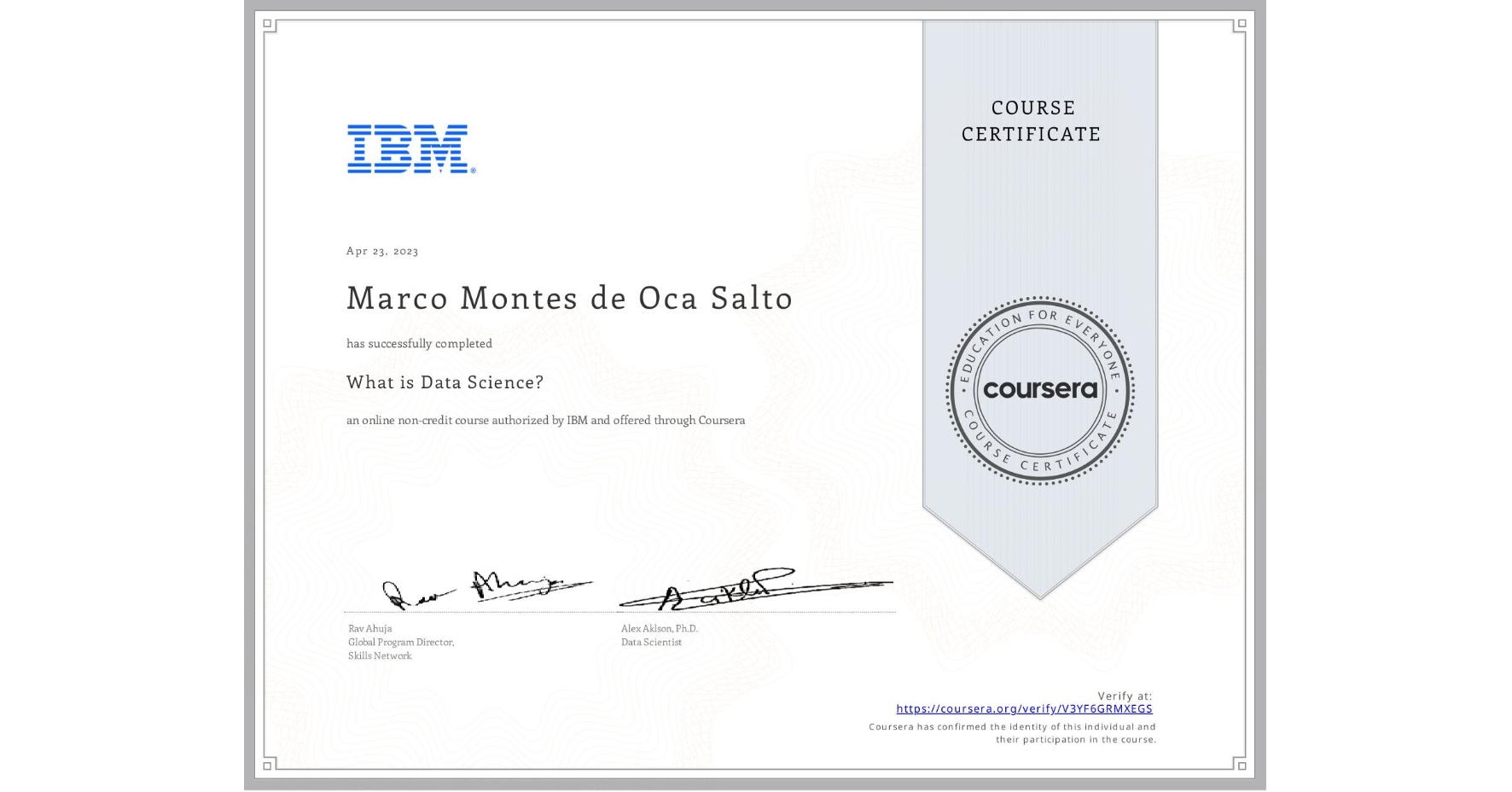 View certificate for Marco Montes de Oca Salto, What is Data Science? , an online non-credit course authorized by IBM and offered through Coursera